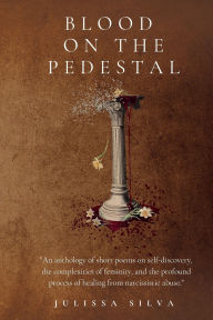 Title: Blood On The Pedestal, Author: Julissa Silva