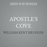 Title: Apostle's Cove, Author: William Kent Krueger