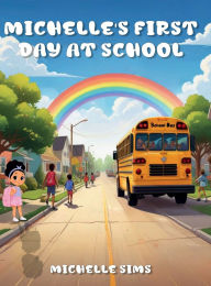 Title: Michelle's First Day at School, Author: Michelle Sims