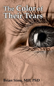 Title: The Color of Their Tears, Author: Brian Sims