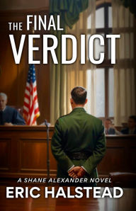 Title: The Final Verdict: A Shane Alexander Novel, Author: Eric Halstead