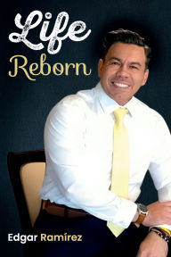 Title: Life Reborn, Author: Edgar Ramïrez