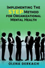 Implementing the STEP Method for Organizational Mental Health: A Comprehensive, Evidence-Based Framework