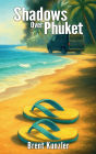 Shadows Over Phuket