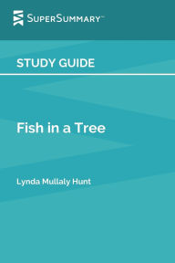 Title: Study Guide: Fish in a Tree by Lynda Mullaly Hunt (SuperSummary), Author: SuperSummary