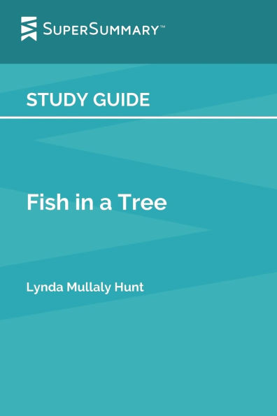 Study Guide: Fish in a Tree by Lynda Mullaly Hunt (SuperSummary)
