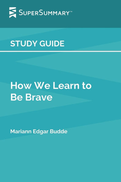 Study Guide: How We Learn to Be Brave by Mariann Edgar Budde (SuperSummary):