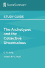 Study Guide: The Archetypes and the Collective Unconscious by Carl Jung, Transl. R.F.C. Hull (SuperSummary):