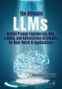 The Ultimate LLMs: Master Prompt Engineering, RAG, LLMOps, and Optimization Strategies for Real-World AI Applications