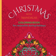 Title: Christmas with Mandalas Coloring Book for relaxation during holidays, Author: Ela Milko