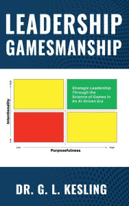 Title: LEADERSHIP GAMESMANSHIP, Author: Dr. G L Kesling