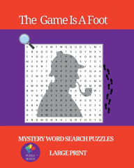 Title: The Game Is A Foot: Mystery Word Search Puzzles, Author: Puzzle Maven