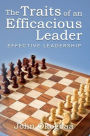 The Traits of an Effective and Efficacious Leader: Effective Leadership