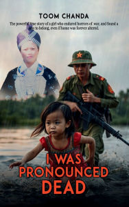 Title: I Was Pronounced Dead, Author: Toom Chanda