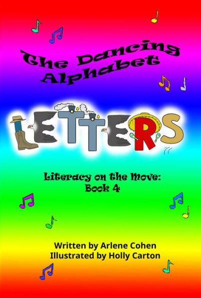The Dancing Alphabet Letters: Literacy on the Move: Book 4