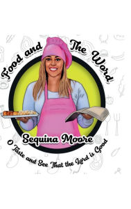 Title: Food and the Word, Author: Sequina Moore