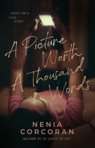 Title: A Picture Worth A Thousand Words, Author: Nenia Corcoran