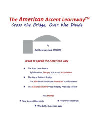 Title: The American Accent Learnway Cross the Bridge, Over the Divide, Author: Adil Rehman