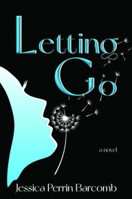 Title: Letting Go, Author: Jessica Perrin Barcomb