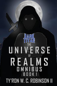 Title: The Universe of Realms Omnibus: Book 1, Author: Ty'Ron W. C. Robinson II