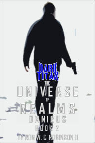 Title: The Universe of Realms Omnibus: Book 2, Author: Ty'Ron W. C. Robinson II