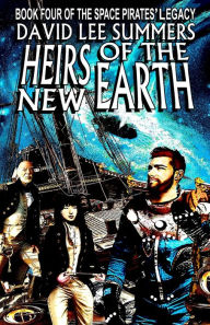 Title: Heirs of the New Earth, Author: David Lee Summers
