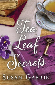 Title: Tea Leaf Secrets: Southern Fiction (Temple Secrets Series Book 3), Author: Susan Gabriel