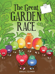 Title: The Great Garden Race, Author: Erica L Clymer