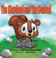 Title: The Shepherd and The Squirrel, Author: Janice Blanchett