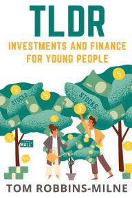 Title: TLDR - Investments and Finance for Young People, Author: Tom Robbins-Milne