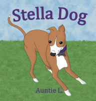 Title: Stella Dog, Author: Auntie L.