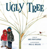 Title: Ugly Tree, Author: Erica Montgomery
