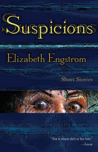 Title: Suspicions, Author: Elizabeth Engstrom