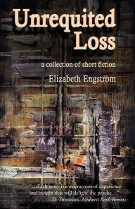 Title: Unrequited Loss, Author: Elizabeth Engstrom