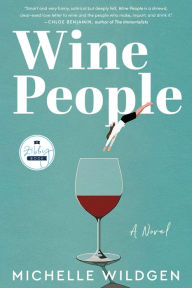 Title: Wine People: A Novel, Author: Michelle Wildgen