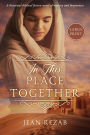 In This Place Together - Large Print: A historical biblical novel of mystery and forgiveness