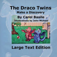 Title: The Draco Twins Make a Discovery: Large Print, Author: Carol Basile