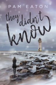 Title: They Didn't Know, Author: Pam Eaton