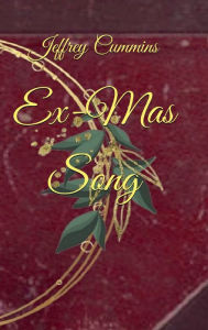 Title: Ex-Mas Song, Author: Jeffrey Cummins