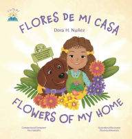 Title: Flores De Mi Casa / Flowers of My Home: Bilingual Spanish and English, sing along video, piano and ukulele music, activities, Author: Dora H Nunez