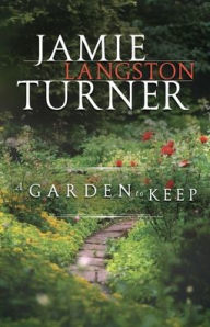 Title: A Garden to Keep, Author: Jamie Langston Turner