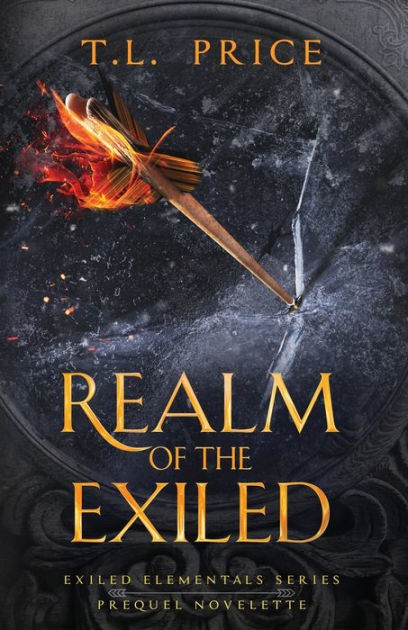 Realm Of The Exiled: Exiled Elementals Series (prequel Novelette) By T 