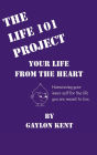 The Life 101 Project: Your Life From The Heart