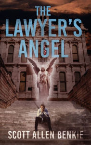 Title: The Lawyer's Angel, Author: Scott Allen Benkie