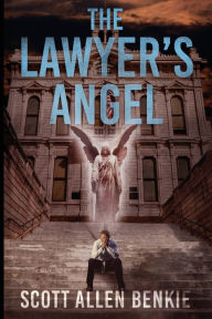 Title: The Lawyer's Angel, Author: Scott Allen Benkie