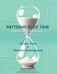 Title: Patterns Over Time: A Research Summary: Screen Time and Healthy Development, Author: Gloria DeGaetano