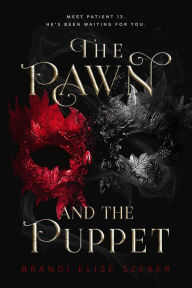 Title: The Pawn and The Puppet, Author: Brandi Elise Szeker