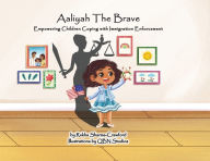 Title: Aaliyah The Brave: Empowering Children Coping with Immigration Enforcement, Author: Rekha Sharma-Crawford
