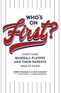 Who's on First? Everything Baseball Players and Their Parents Need to Know