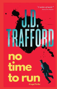 Title: No Time To Run, Author: J.D. Trafford